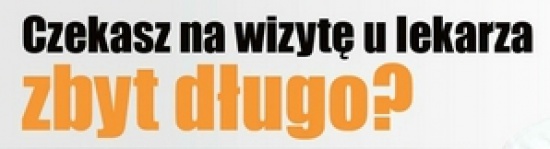 Bez kolejki do lekarzy? Teraz u nas !